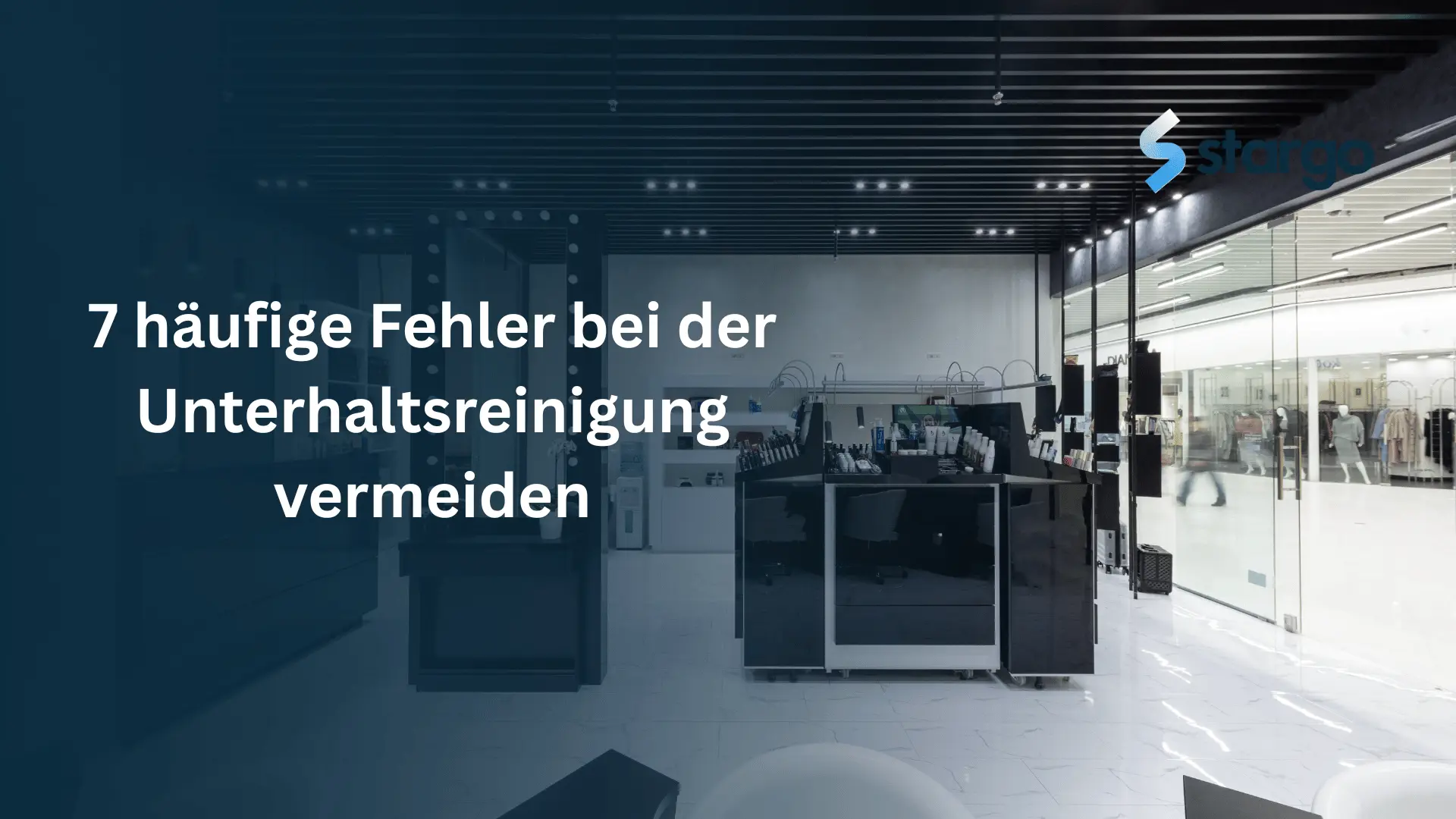 7 häufige Fehler bei der Unterhaltsreinigung vermeiden